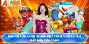 Bắn Cá Rùa Xanh | Khám Phá Cách Chơi & Điểm Hấp Dẫn Của Game