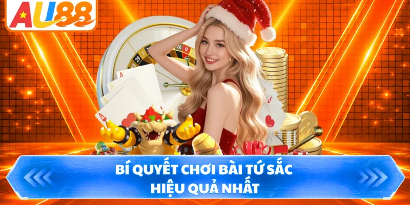 Bí quyết chơi bài tứ sắc hiệu quả nhất