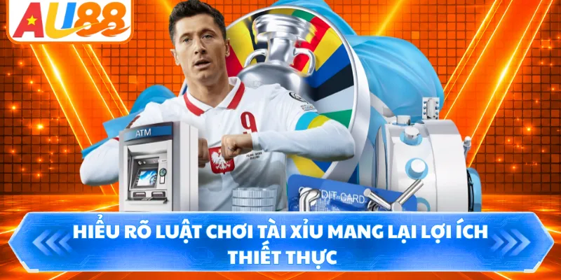 Hiểu rõ luật chơi tài xỉu mang lại lợi ích thiết thực