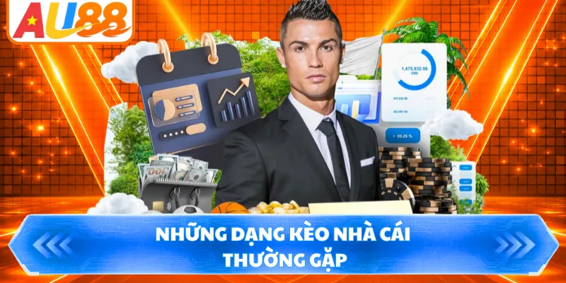 Những dạng kèo nhà cái thường gặp