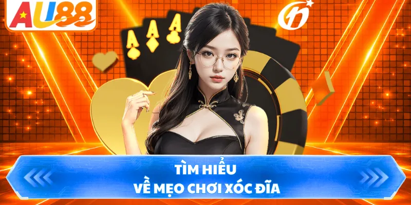 Tìm hiểu về mẹo chơi xóc đĩa