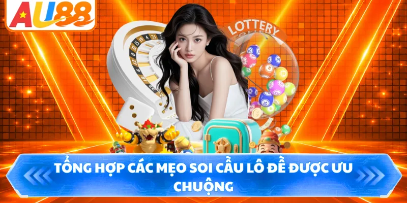 Tổng hợp các mẹo soi cầu lô đề được ưu chuộng